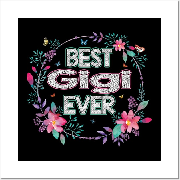 Best Gigi Ever Floral Design Mother's Day Gift Wall Art by flandyglot